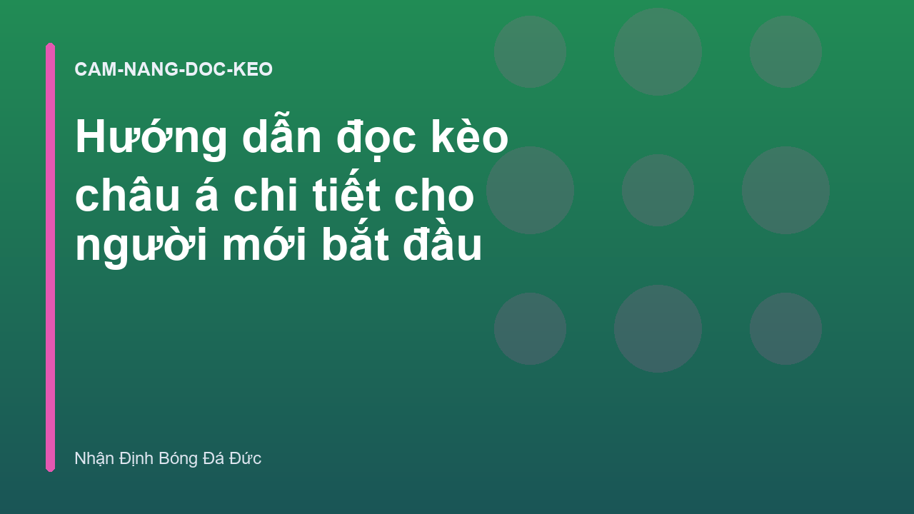 Hướng dẫn đọc kèo châu á chi tiết cho người mới bắt đầu