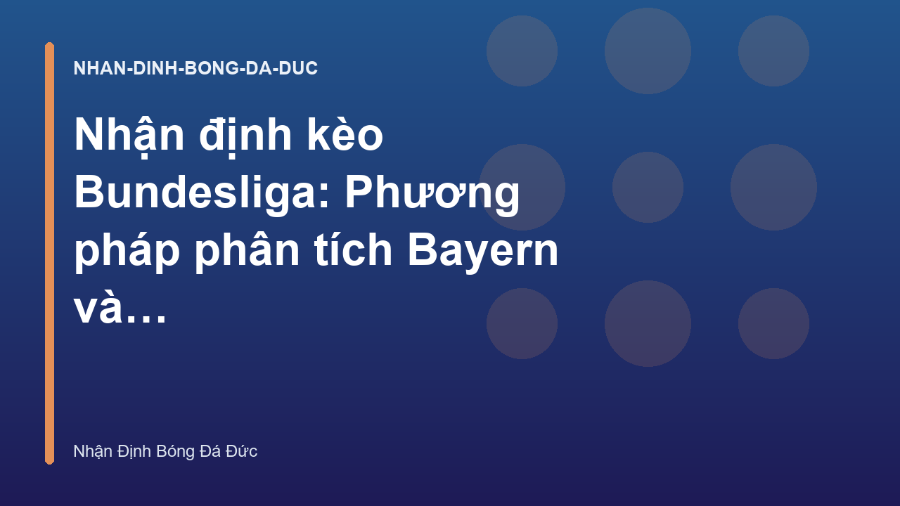 Nhận định kèo Bundesliga: Phương pháp phân tích Bayern và Dortmund