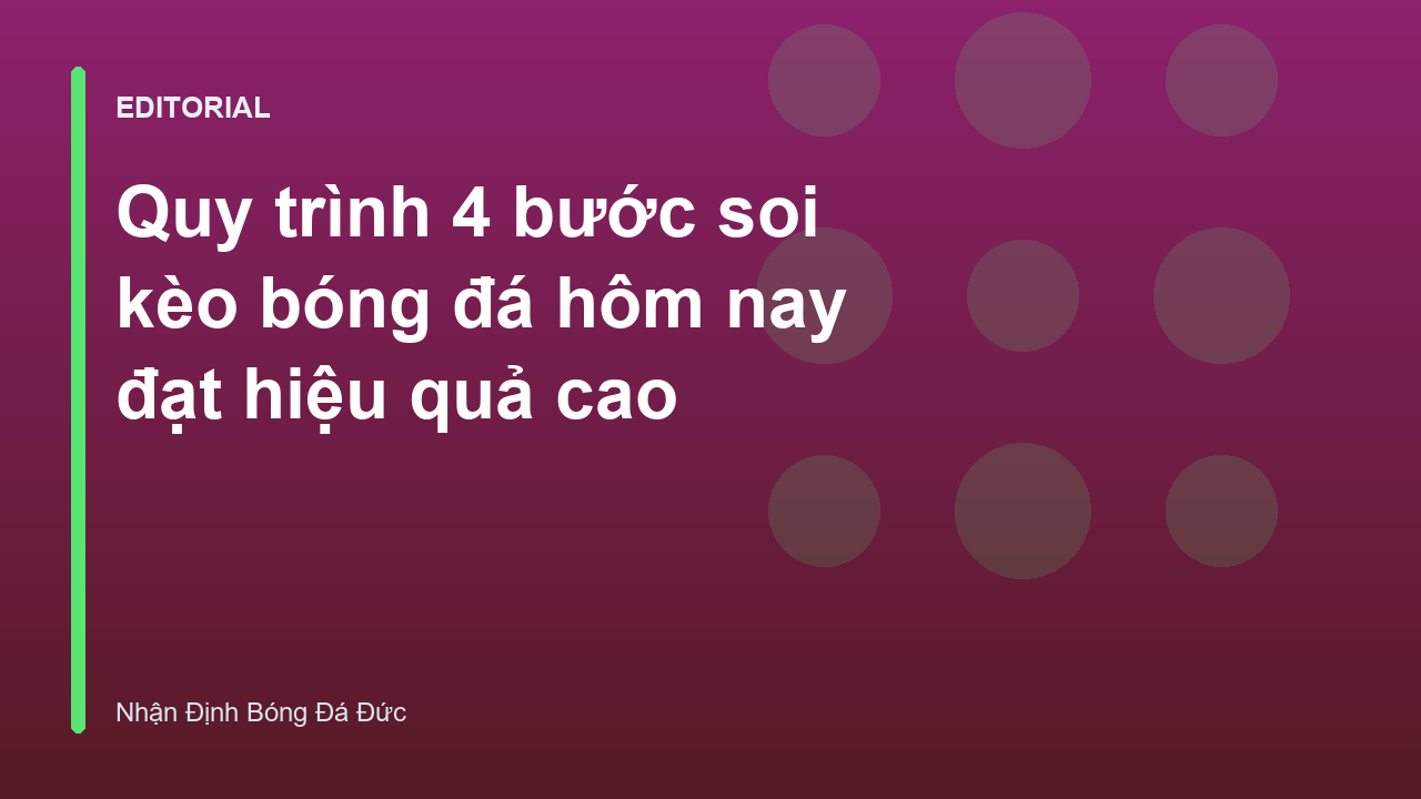 Quy trình soi kèo bóng đá hiệu quả