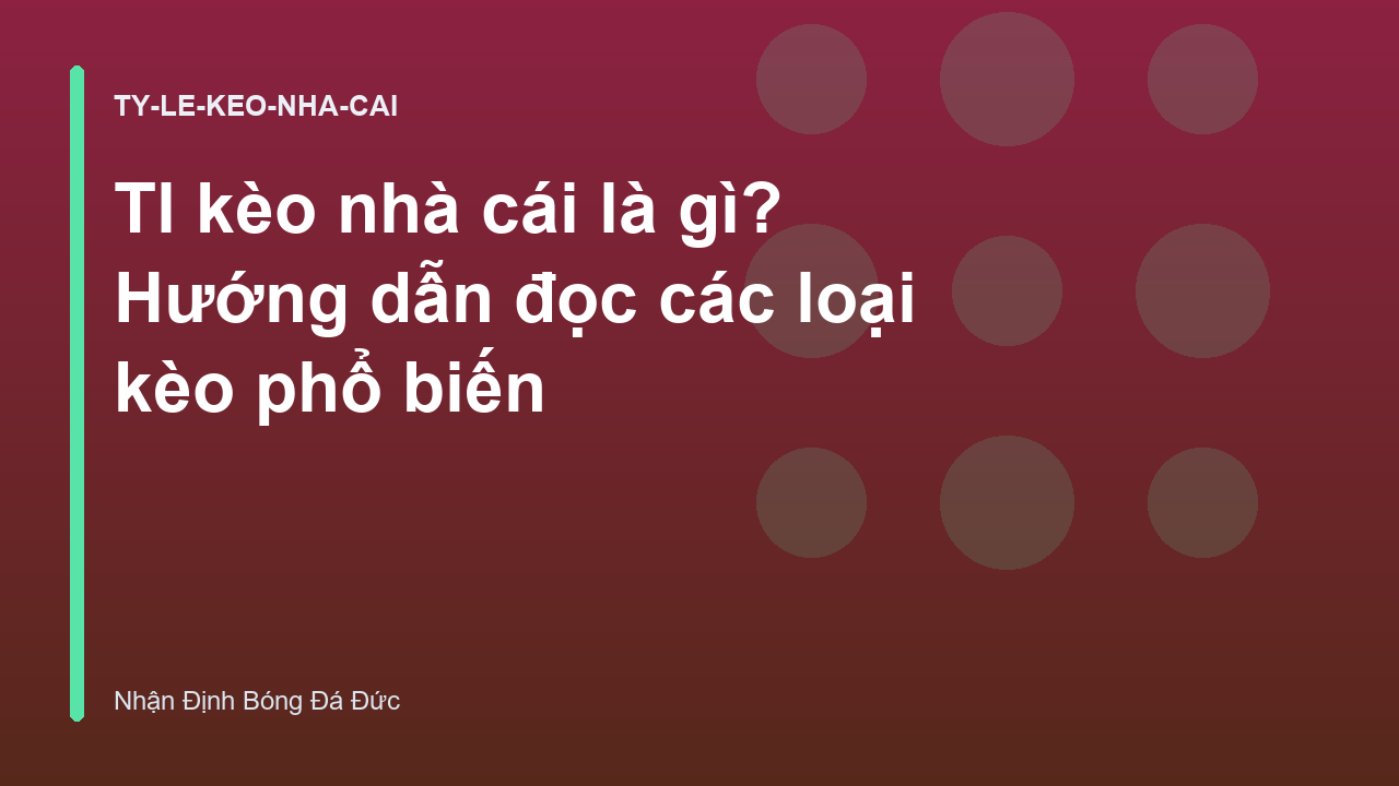 Tl kèo nhà cái là gì? Hướng dẫn đọc các loại kèo phổ biến